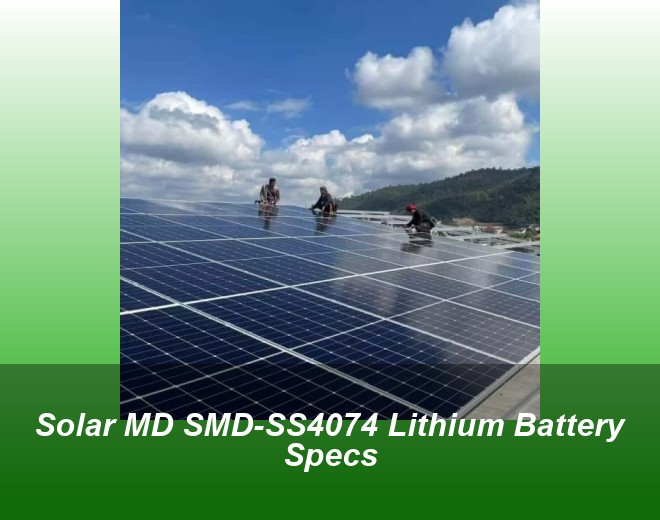 Solar MD SMD-SS4074 Lithium Battery Specs